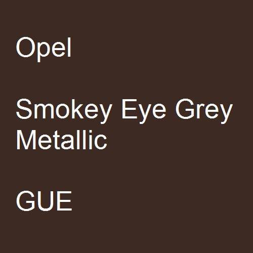 Opel, Smokey Eye Grey Metallic, GUE.